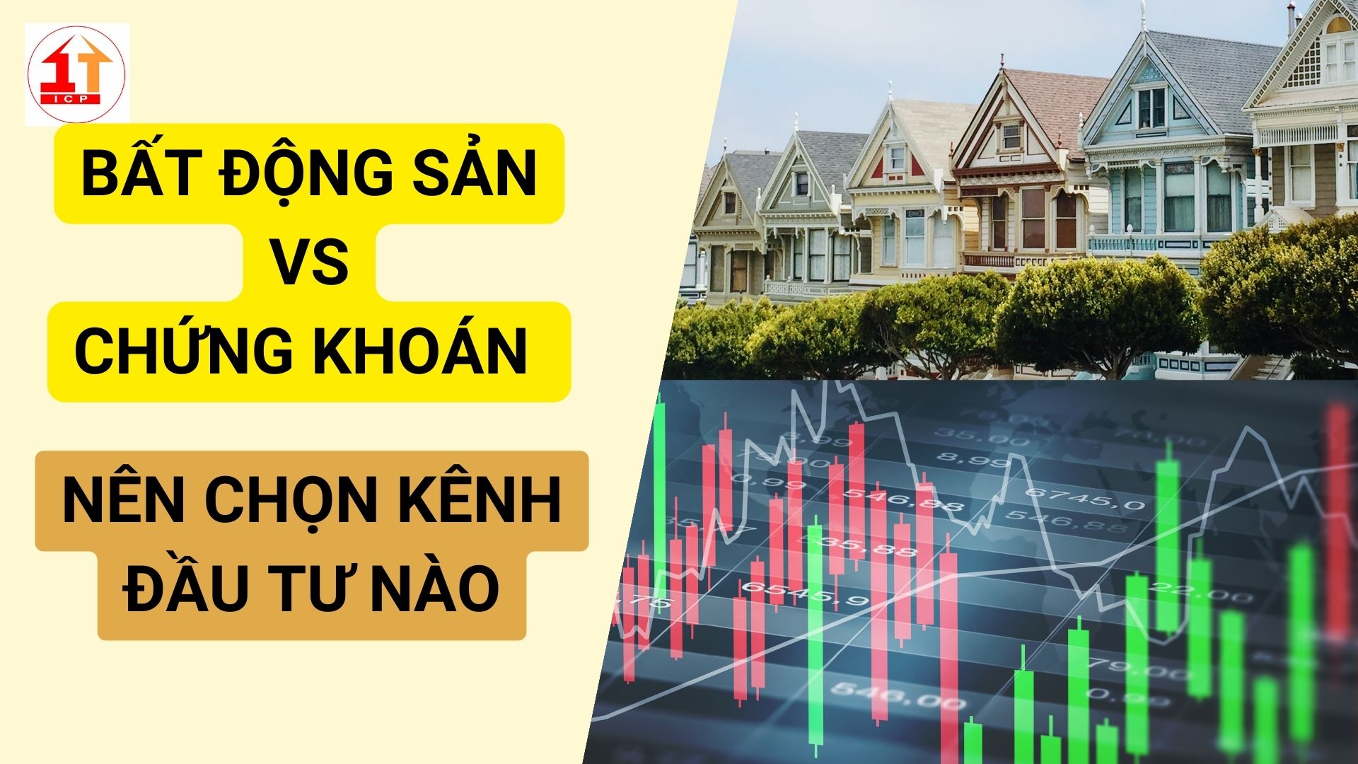 dau-tu-bat-dong-san-hay-chung-khoan