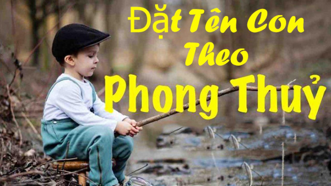 phong-thuy-nha-o | dat-ten-con-theo-phong-thuy